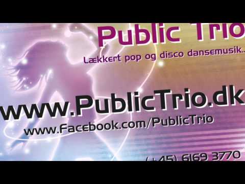 www.PublicTrio.dk - lækkert pop og disco dansemusik... - uddrag af Kim Larsen/Gasolin medley