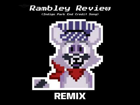 Rambley Review Remix (Indigo Park end credit song)