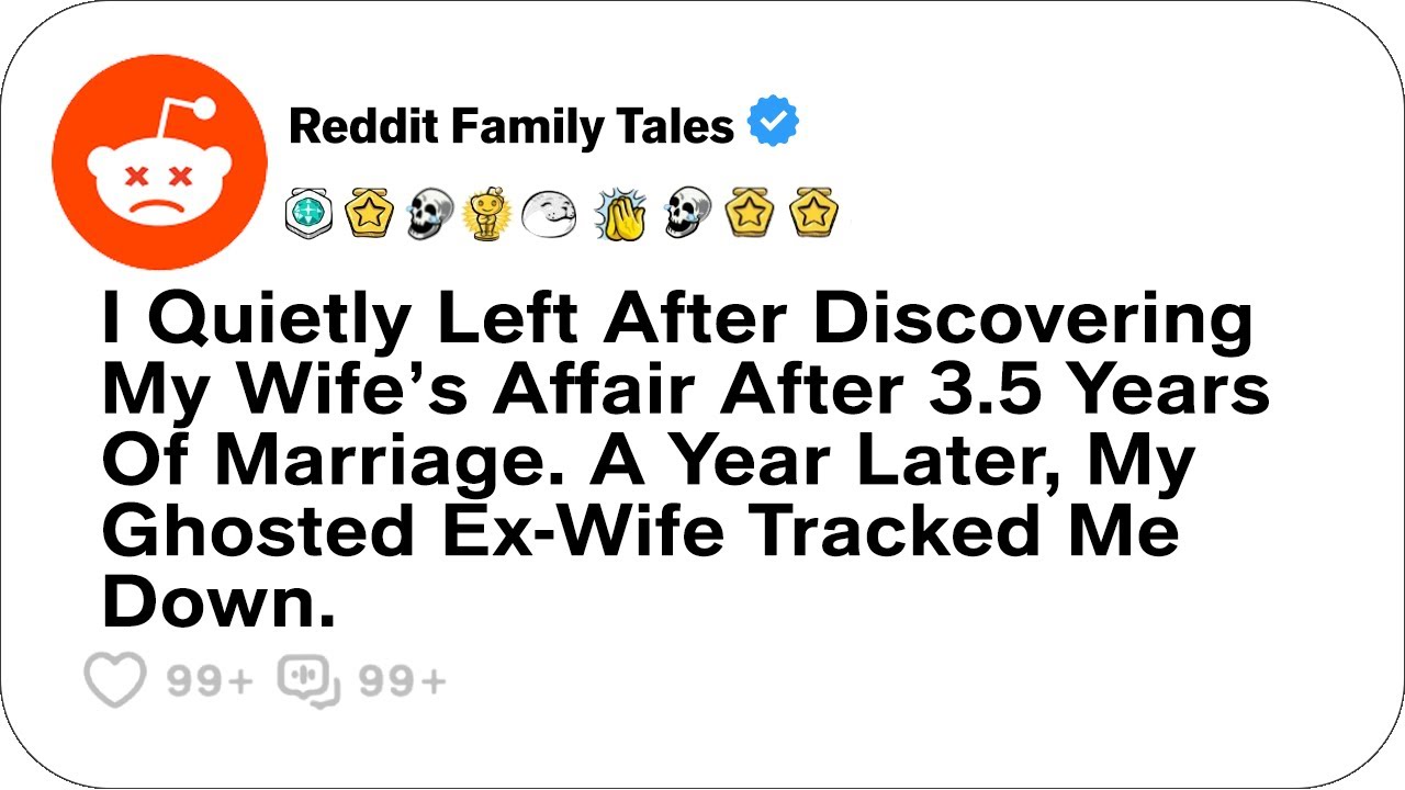 I Quietly Left After Discovering My Wife’s Affair After 3.5 Years....-Reddit Cheating Stories