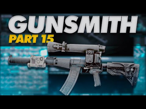 Gunsmith Part 15 Build Guide - Escape From Tarkov - Updated for 14.0