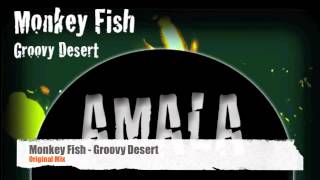 Monkey Fish - Groovy Desert (Original Mix) (Amala Musica)