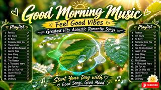 Download lagu Good Morning Music 💕 Feel Good Vibes - Greatest Hits Acoustic Romantic Songs 💕🎶 mp3 Download lagu Good Morning Music 💕 Feel Good Vibes - Greatest Hits Acoustic Romantic Songs 💕🎶 mp3