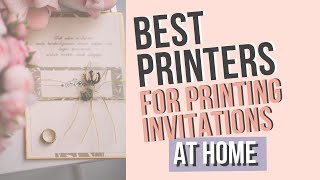 Best Printers for Invitations | Print on Cardstock, Borderless, and Double-Sided