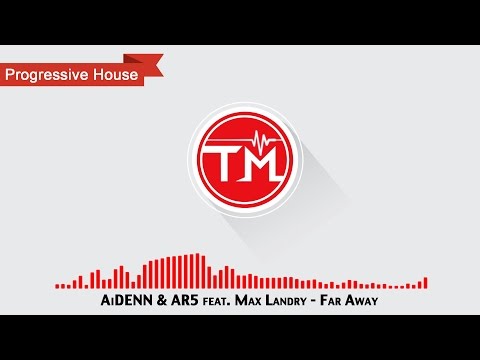 AiDENN & AR5 feat. Max Landry - Far Away
