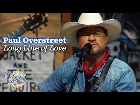 PAUL OVERSTREET sings LONG LINE OF LOVE on LARRY'S COUNTRY DINER!