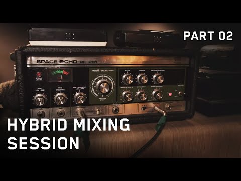 Hybrid Mixing Sessions - Part 2 - Real-Time Effects & Analog Gear at The Friary Studios