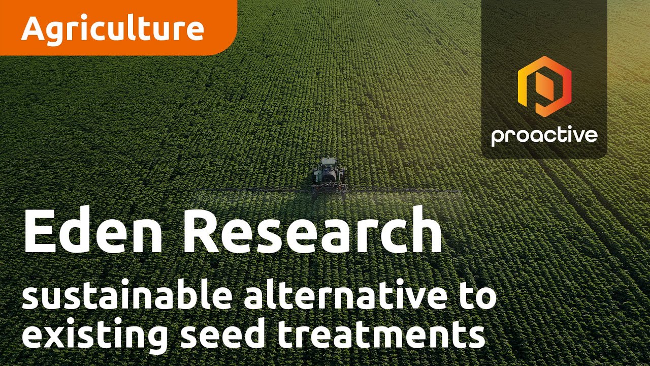 Eden Research delivering sustainable alternative to existing seed treatments