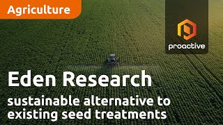 eden-research-delivering-sustainable-alternative-to-existing-seed-treatments
