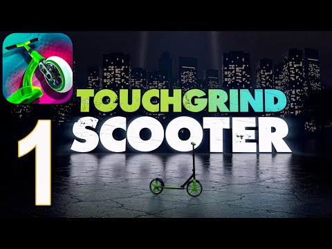 Touchgrind Scooter - Walkthrough Gameplay part 1(iOS, Android)