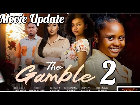 THE GAMBLE 2~UCHECHI TREASURE,CHIDI NWACHUKWU,CHISOM,CHIDIMMA, (LATEST NOLLYWOOD(#movie #2026 