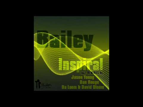 Bailey: Inspiral (Da Loom & David Dloom Galactic House Remix - HQ)