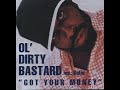 Ol DIrty Bastard Got Your Money Ft Kelis Clean 1999