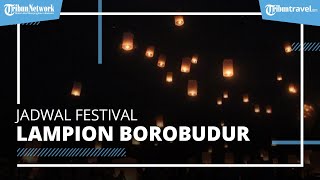Jadwal Festival Lampion Borobudur 2024 saat Puncak Rangkaian Perayaan Waisak