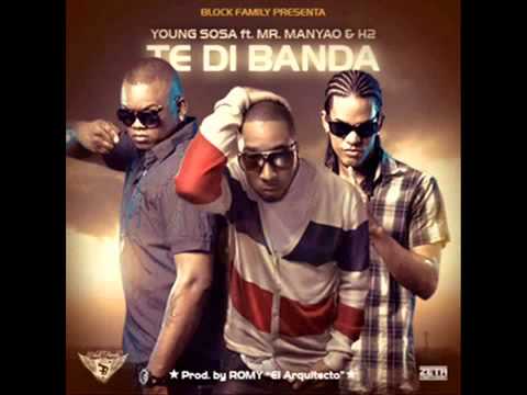 Young Sosa Ft Mr Manyao y El H2 - Te Di Banda (Prod By Romy)