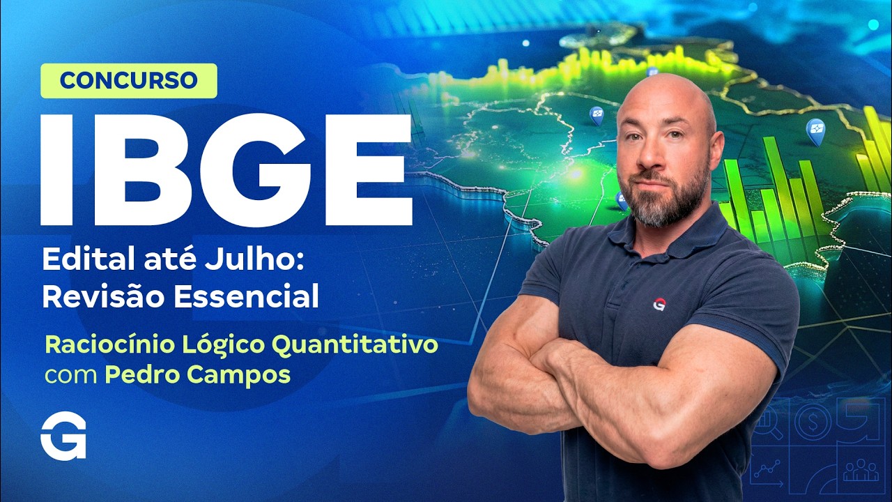 Concurso IBGE | Edital até Julho: Revisando o mais importante em Raciocínio Lógico Quantitativo