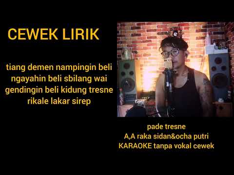 PADE TRESNE A.A raka sidan/ocha putri KARAOKE tanpa vokal cewek