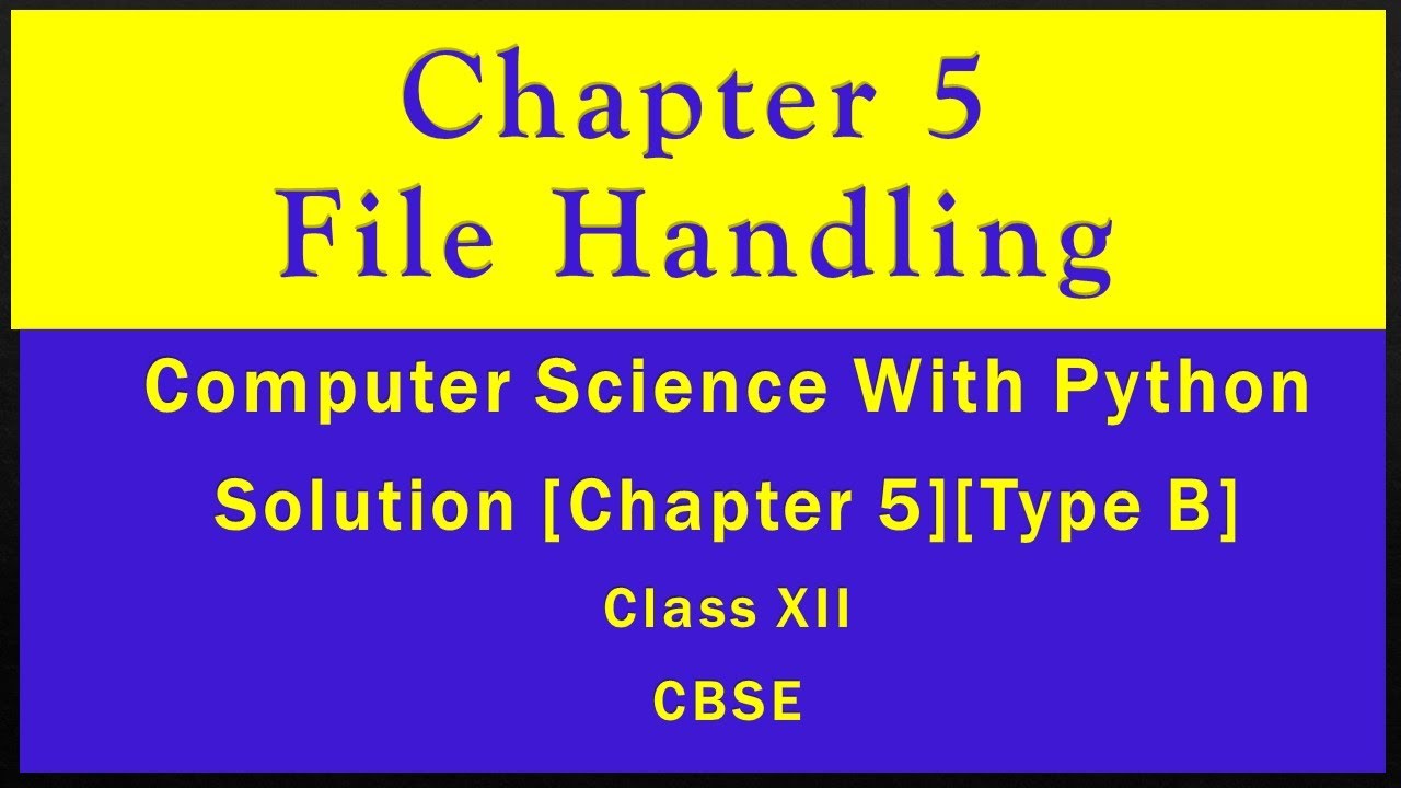 Solutions Ch-5(Type B)File Handling[Comp.Sc. Python by Sumita Arora][Class 12][CBSE New Syllabus]