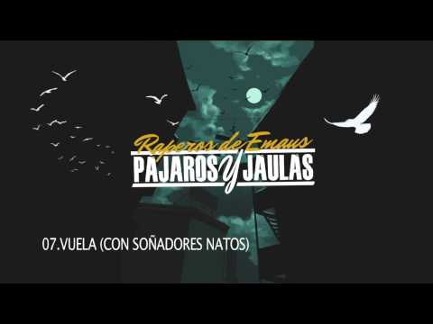 07 - Vuela (con Soñadores Natos) - Raperos de Emaús - Pájaros y jaulas (2014)