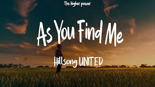 Hillsong UNITED - As You Find Me (Live) (Lyrics)