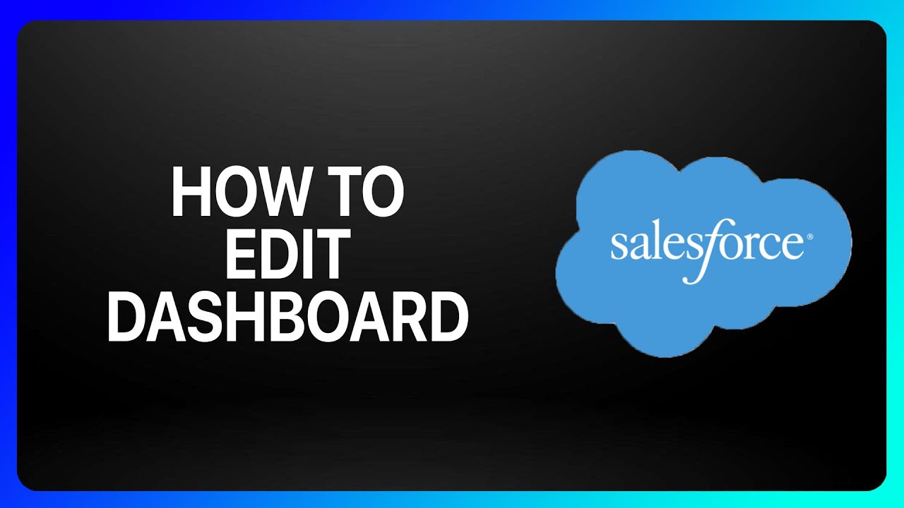 How To Edit Dashboard In Salesforce Tutorial