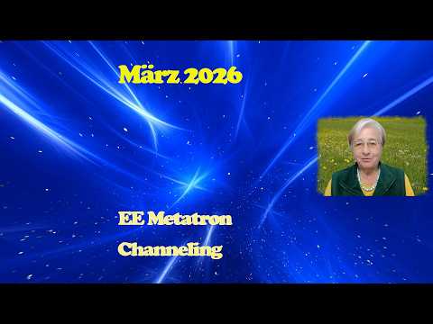 März 2026 | EE Metatron | Monats-Channeling