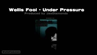 Wellis Fool - Under Pressure