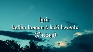 Chrisye - ketika tangan dan kaki berkata (lirik)