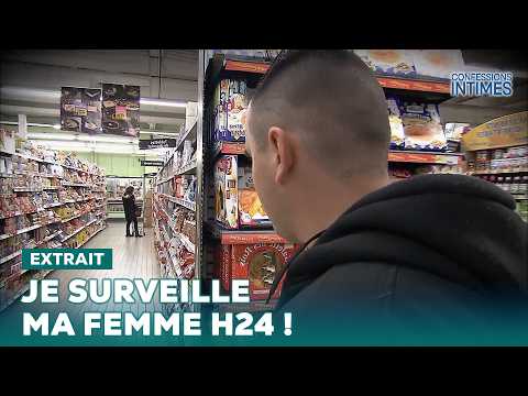 Mon homme me surveille jour et nuit ! │Confessions Intimes