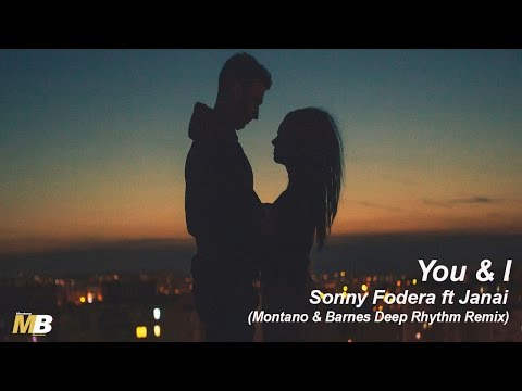 You and I - Sonny Fodera ft Janai (Montano & Barnes Deep House Remix)