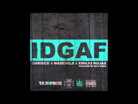 ChrisCo- IDGAF feat MadChild & Emilio Rojas [Prod By Nick Speed]