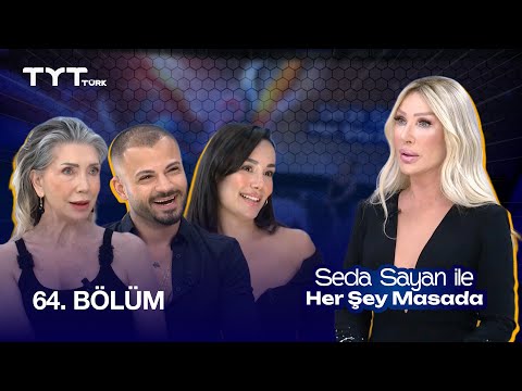 Seda Sayan ile Her Şey Masada | 64. Bölüm · Hülya Yiğitalp, Tolga Çam, Dr. Özge Özer
