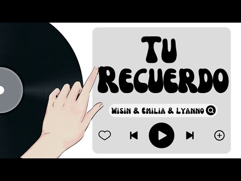 Wisin, Emilia, Lyanno - Tu Recuerdo  | Lyrics (Letra+Video)