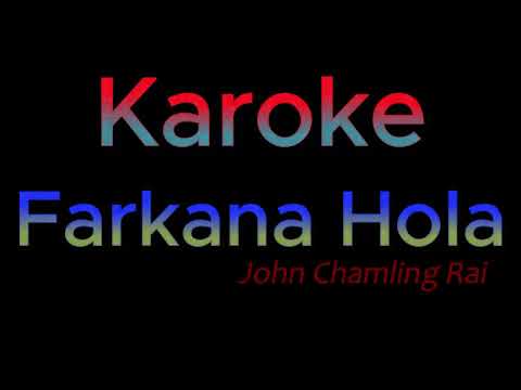 Farkana Hola / Karoke - John Chamling Rai /Farkana Hola Aba Ma /Nepali Lyrics /Nepali Karoke Song