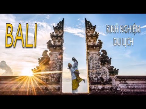REVISÃO ĐỀN PURA LEMPUYANG - BALI, Cung điện nước Tirta Gangga, Kinh Nghiệm Du Lịch BaLi Tất Tần Tật