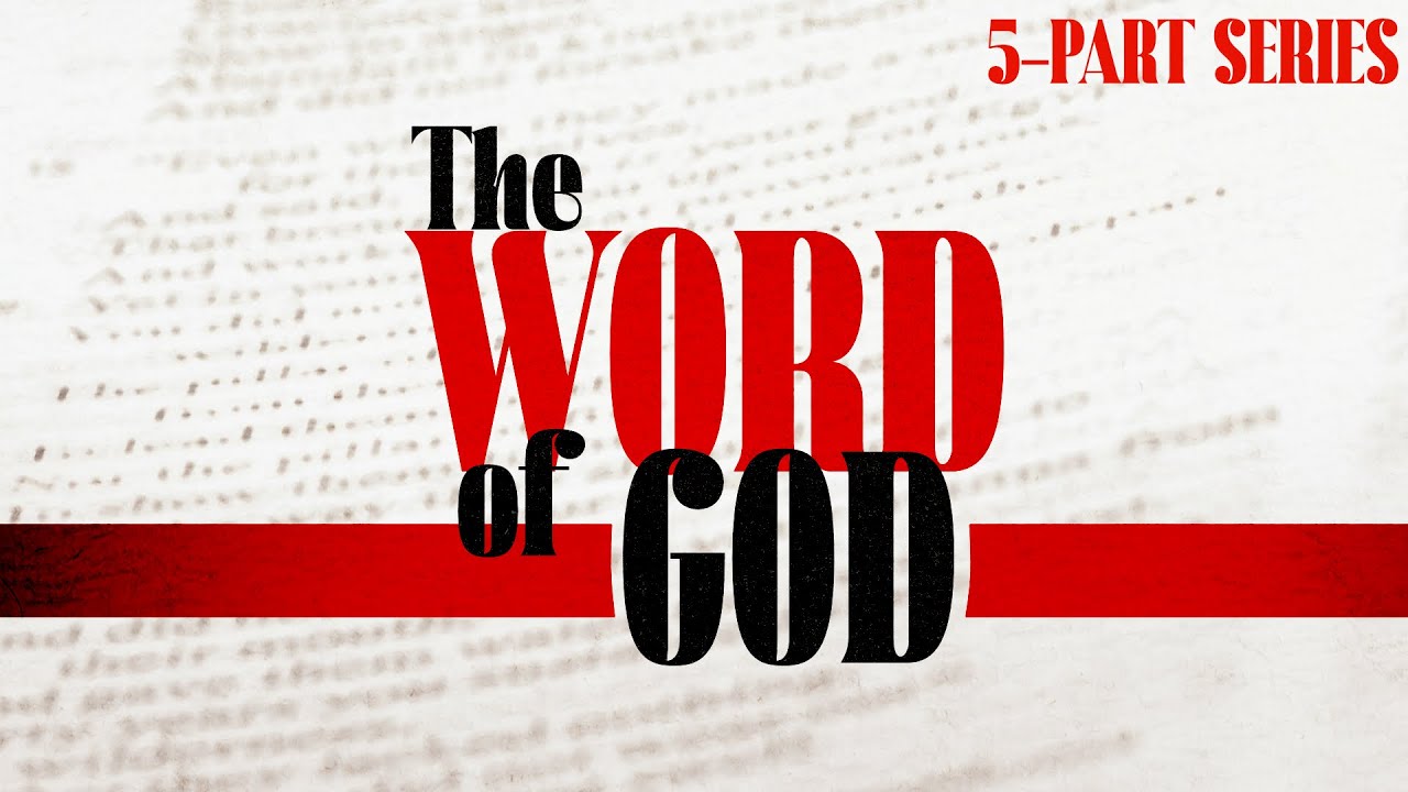 The Word of God: Full  5-part Sermon Series