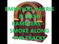 EMMYLOU HARRIS & NASH RAMBLERS   SMOKE ALONG THE TRACKS