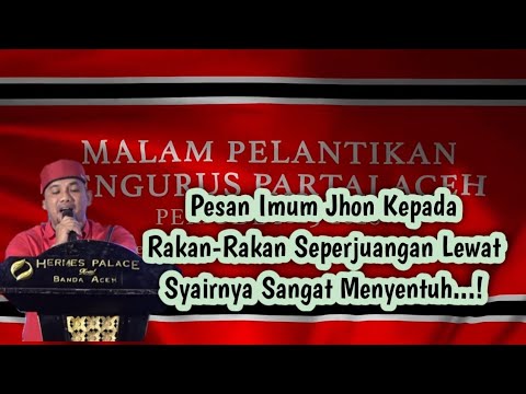 (IMUM JHON) LAGU PERJUANGAN DI ACARA PELANTIKAN PENGURUS PARTAI ACEH @lestarinanggroe