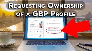 Requesting Ownership of a Google Business Profile
