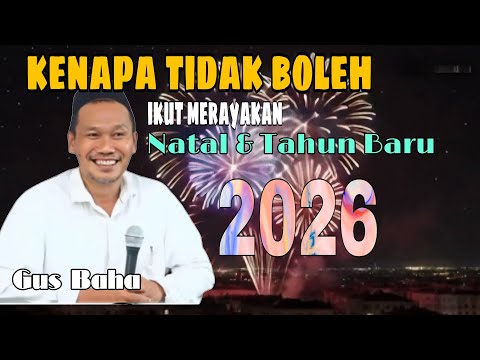 Hukumnya ikut merayakan Natal dan Tahun Baru  2026 | Gus Baha 