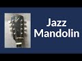 Jazz Mandolin - Webb City played by Pete Martin