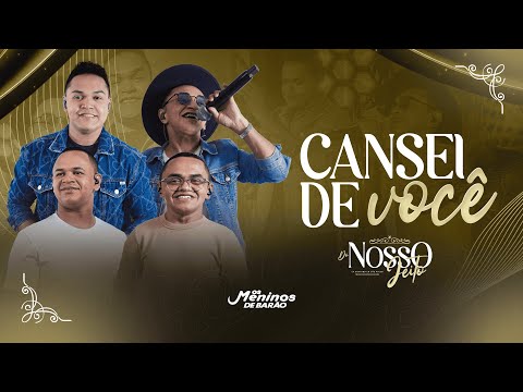 CANSEI DE VOCÊ — Meninos de Barão | EP Do Nosso Jeito