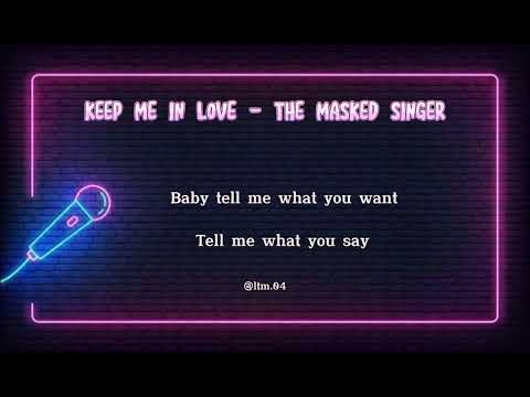 KARAOKE - KEEP ME IN LOVE - THE MASKED SINGER