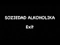 SOZIEDAD ALKOHOLIKA - Exit
