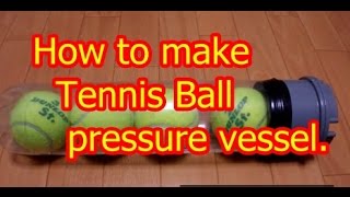 How to make tennis ball pressure Container.Tennis balls will be long-lasting.You can save a lot