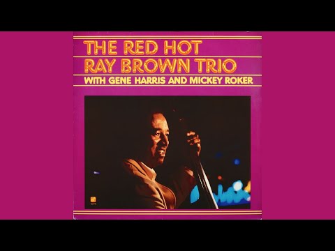 "The Red Hot Ray Brown Trio" w/ Gene Harris & Mickey Roker (Full 1987 Album)