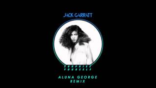 Jack Garratt - Surprise Yourself (AlunaGeorge Remix)