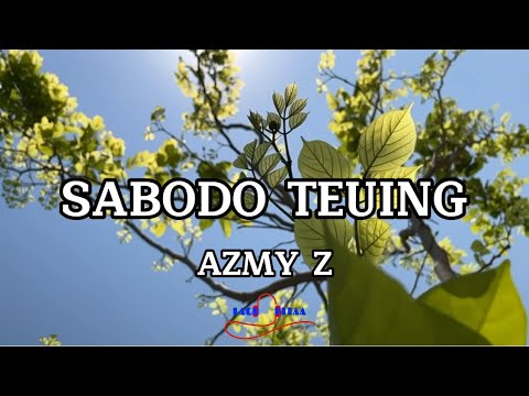 Sabodo teuing - Azmy Z (Lirik Lagu) full bas