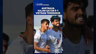 Hasil Laga Grup B Piala Asia U20 2023: Australia Hajar Qatar 9-1, Vietnam Tersungkur