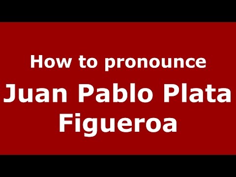 How to pronounce Juan Pablo Plata Figueroa (Colombian Spanish/Colombia)  - PronounceNames.com