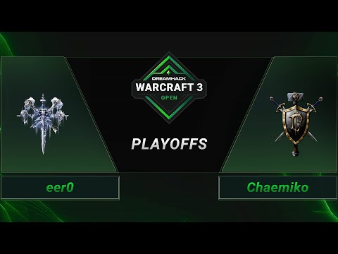 WC3 - eer0 vs. Chaemiko - Playoffs - DreamHack WarCraft 3 Open: Fall 2021 - Asia